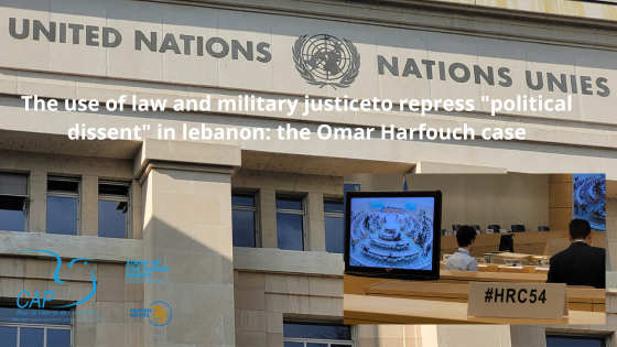 HRC 54 Written Statement : The use of law and military justice  to repress “political dissent” in lebanon:  the Omar Harfouch case
