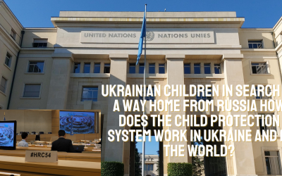 HRC 54 Written Statement Ukrainian children in search of a way home from Russia How does the child protection system work in Ukraine and in the world?